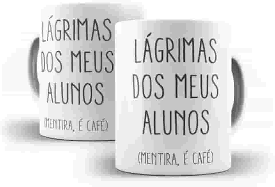 Caneca Personalizada Professor - Lágrimas Dos Meus Alunos