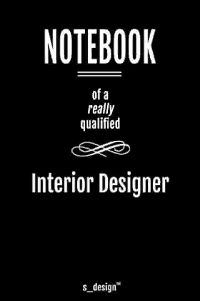 Notebook for Interior Designers / Interior Designer: awesome handy Note Book [120 blank lined ruled pages]