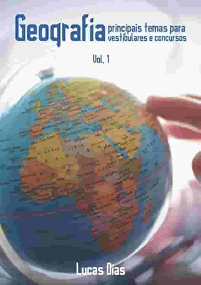 Geografia: principais temas para vestibulares e concursos (Portuguese Edition)