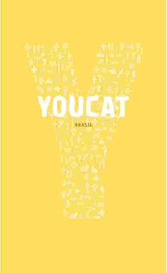 Youcat - Catecismo Jovem da Igreja Católica: Catecismo Jovem da Igreja Católica