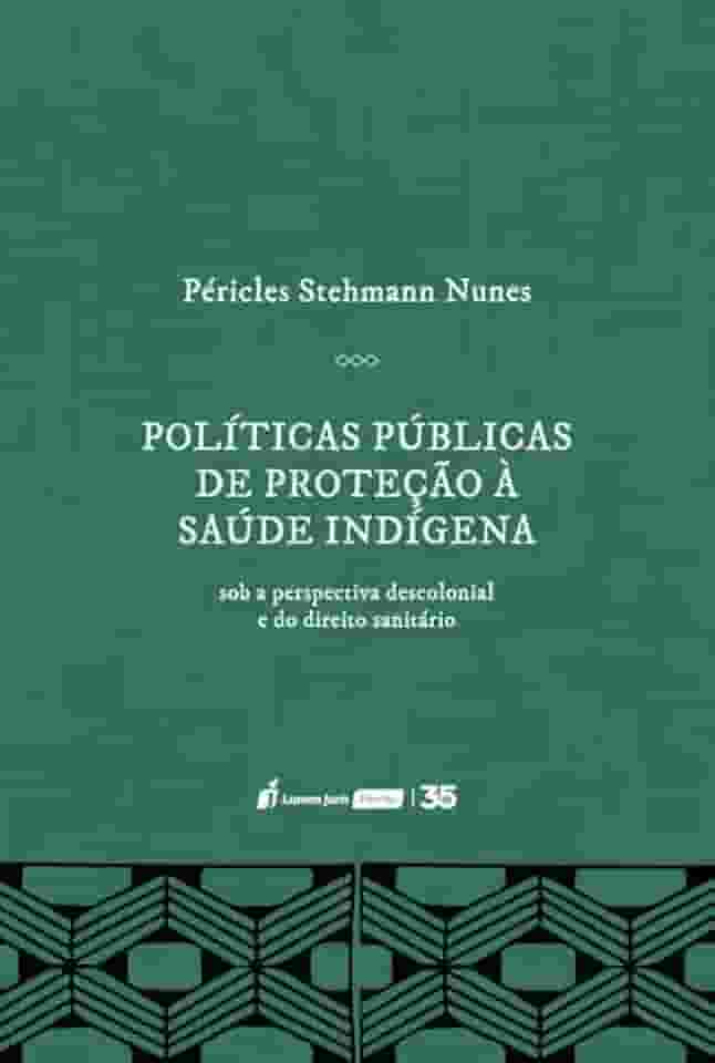 Políticas Públicas de Proteção à Saúde Indígena sob a Perspectiva Descolonial e do Direito Sanitário - 2024