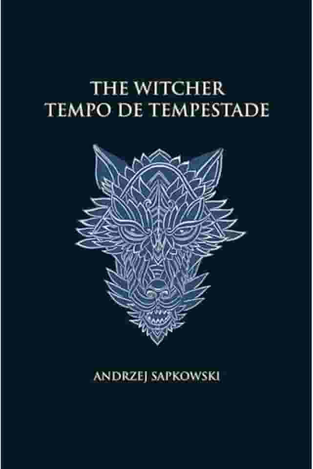 Tempo de tempestade - The Witcher - A saga do bruxo Geralt de Rívia (capa dura): Prelúdio