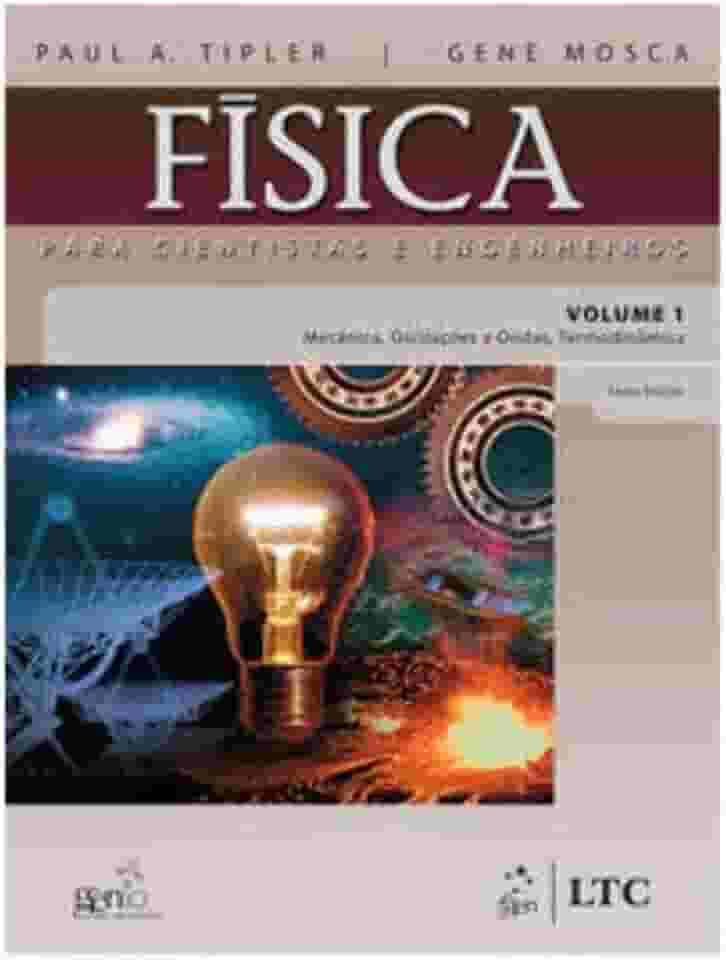 Física para Cientistas e Engenheiros Vol.1- Mecânica, Oscilações e Ondas, Termodinâmica: Volume 1