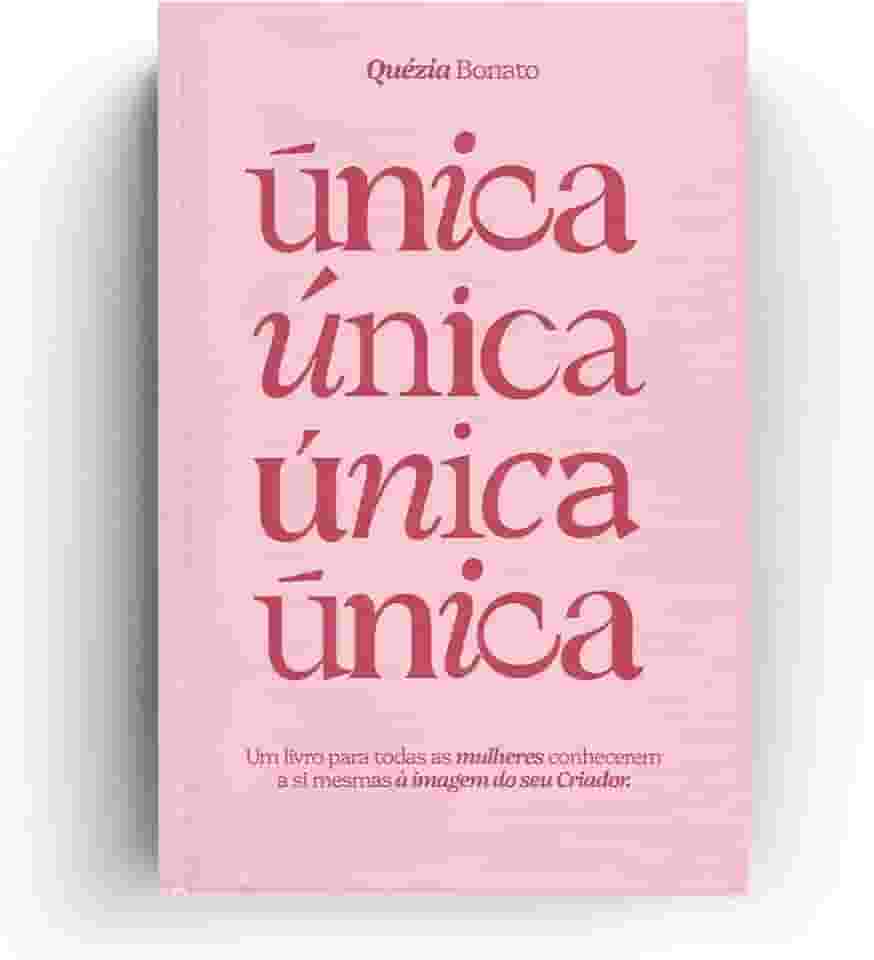 Única: Um Livro Para Todas as Mulheres Conhecerem a si Mesmas à Imagem do seu Criador.