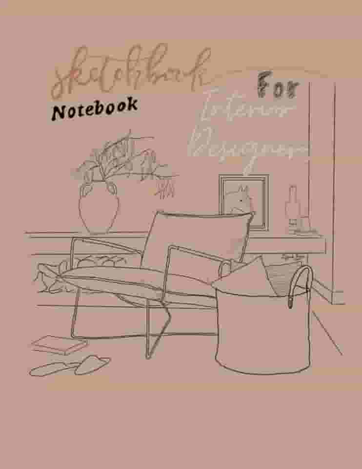 sketchbook notebook for interior designers: The Designer’s Organizer Book/size :8.5"X11" 120 pages sketchbook -notebook for designers Perfect For A Gift architect artist