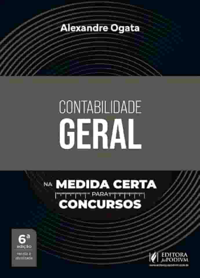 Contabilidade Geral na Medida Certa para Concursos - 6ª Edição (2026)