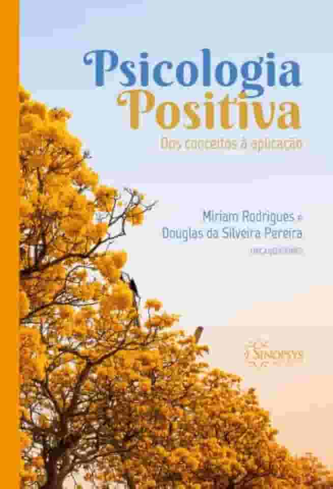 Psicologia Positiva: dos Conceitos à Aplicação