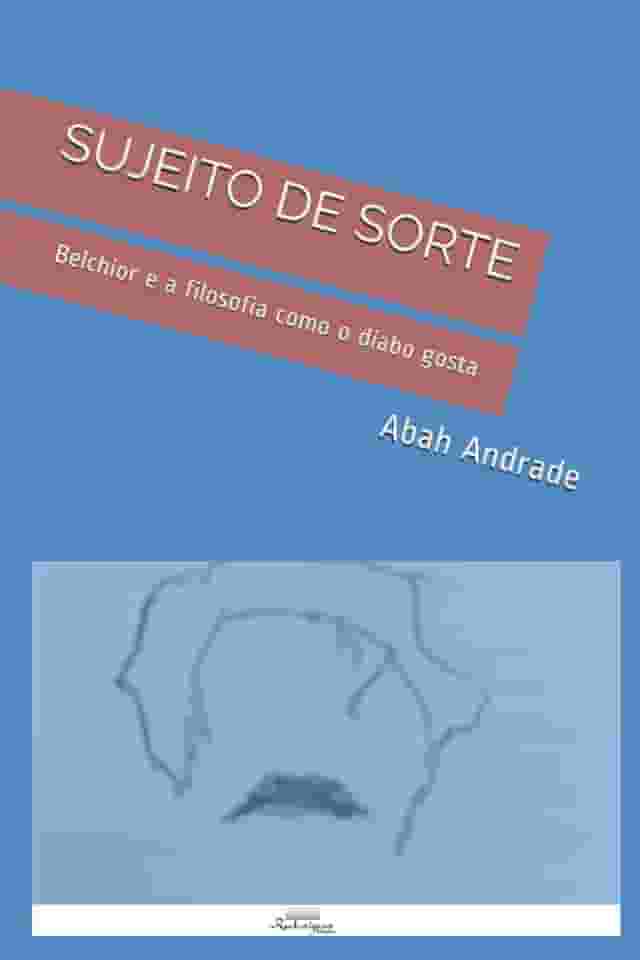 Sujeito de Sorte: Belchior e a filosofia como o diabo gosta