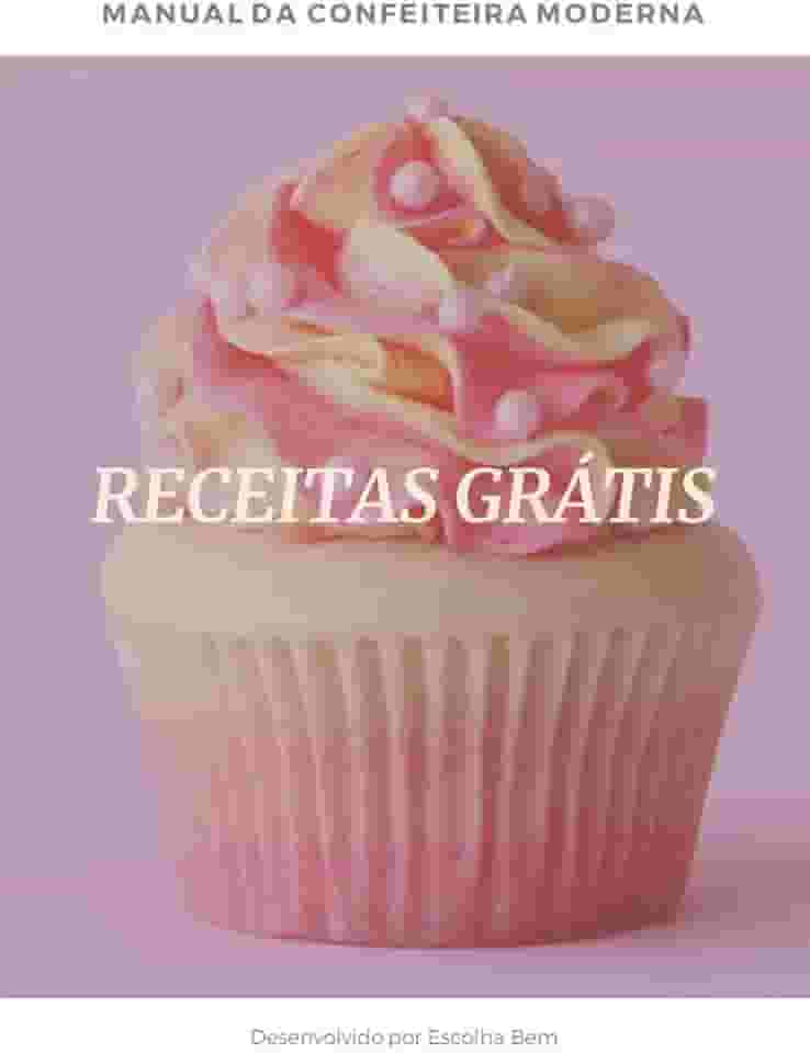 Manual da Confeitaria Moderna - Destaques: Totalmente Grátis
