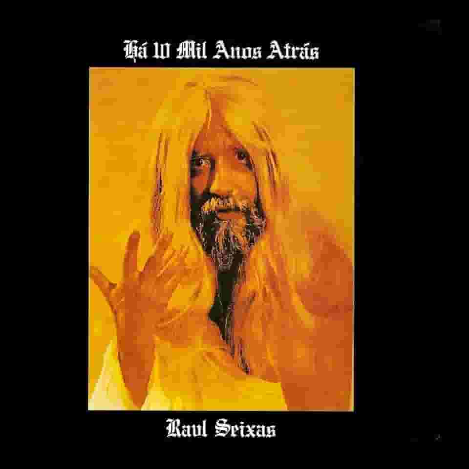 Raul Seixas - Há 10 Mil Anos Atrás