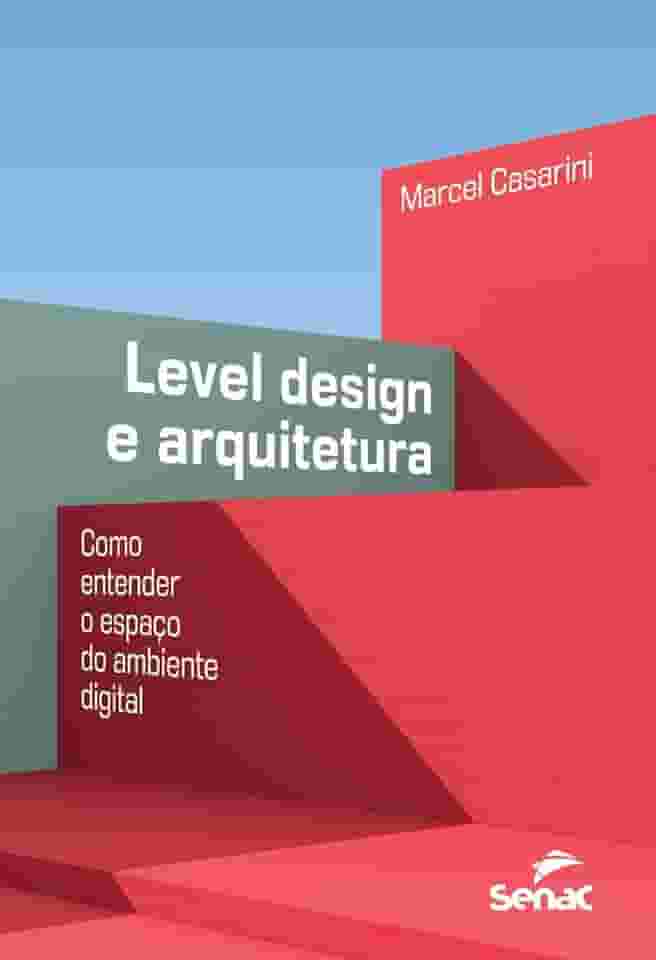Level design e arquitetura:: como entender o espaço do ambiente digital