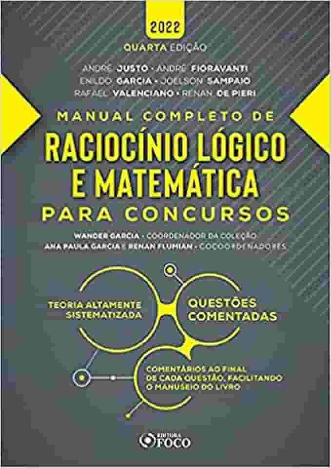 RACIOCÍNIO LÓGICO E MATEMÁTICA PARA CONCURSOS - MANUAL COMPLETO - 4ª ED - 2022
