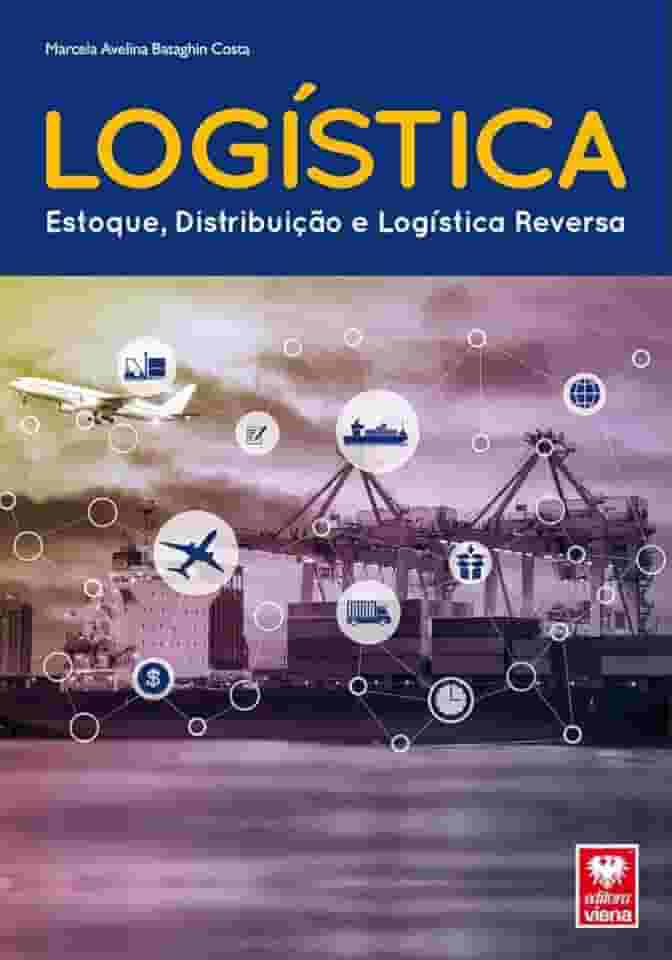 Logística. Estoque, Distribuição e Logística Reversa