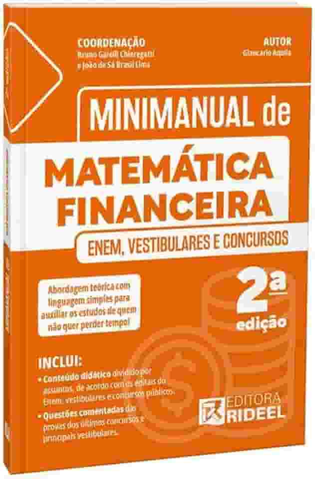 MINIMANUAL DE MATEMÁTICA FINANCEIRA: ENEM, VESTIBULARES E CONCURSOS