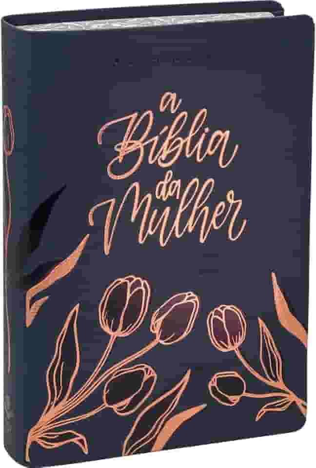 A Bíblia da Mulher NAA Nova Edição Tamanho portátil | SBB | Bíblia da Mulher - capa azul, tulipa - sem caixa: Nova Almeida Atualizada (NAA)