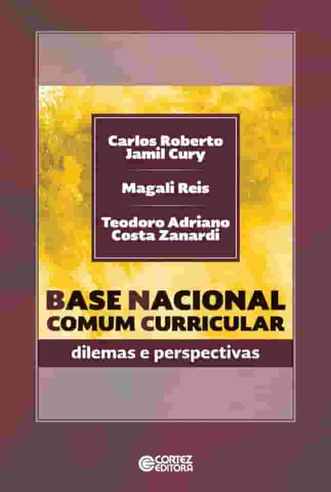 Base nacional comum curricular: Dilemas e perspectivas