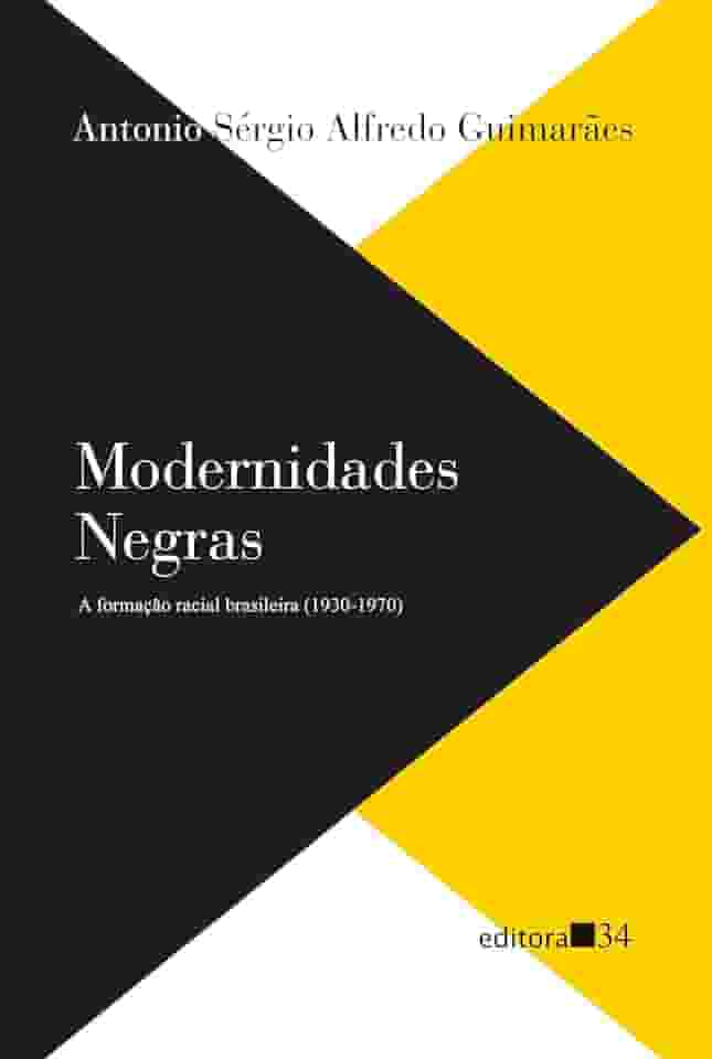 Modernidades negras: a formação racial brasileira (1930-1970)