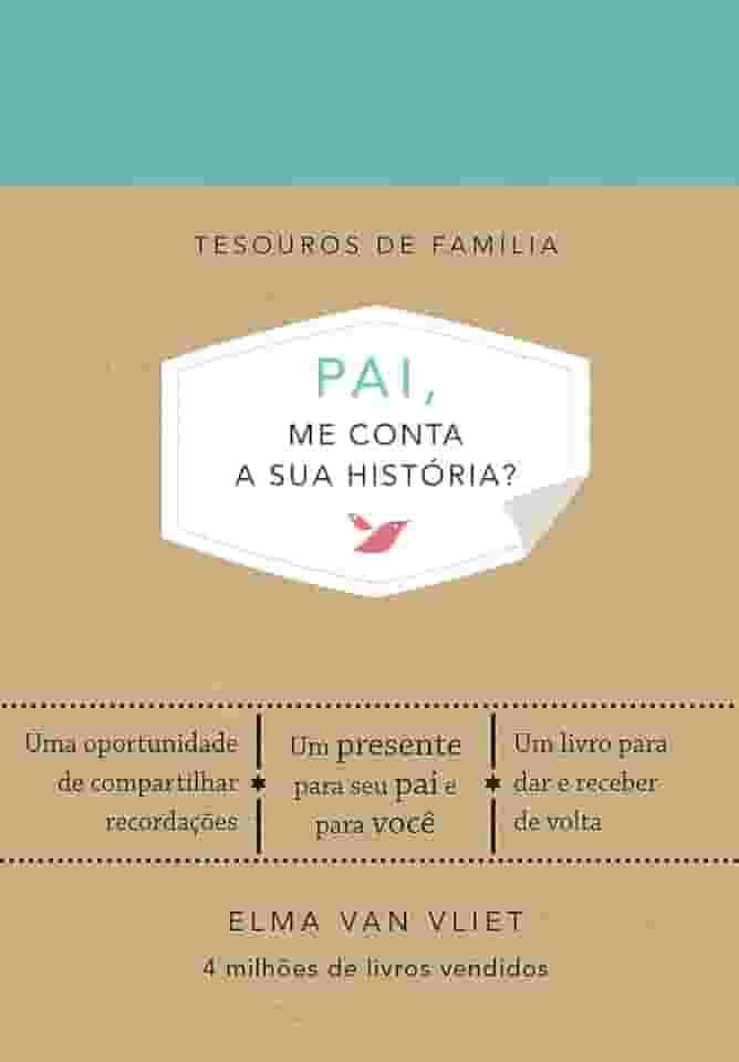 Pai, me conta a sua história? (Tesouros de família): Um livro para dar e receber de volta