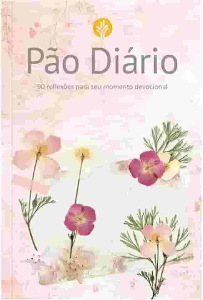 Devocional Pão Diário - Feminino: 90 Reflexões Para seu Momento Devocional