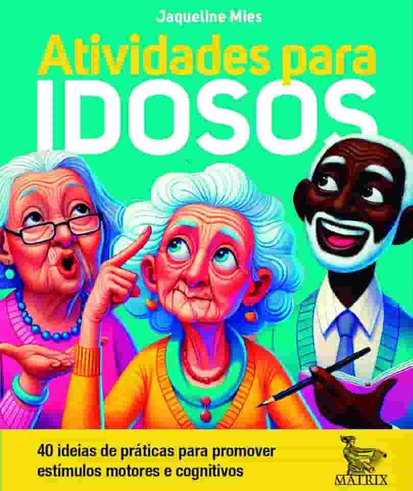 Atividades para idosos: 40 ideias de práticas para promover estímulos motores e cognitivos