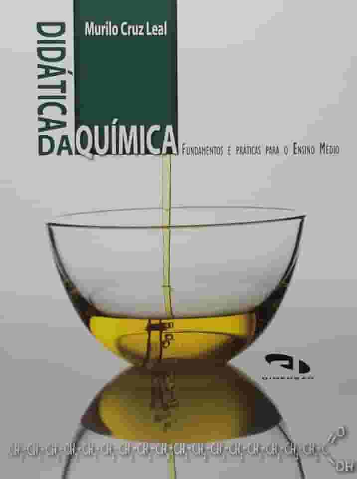 Didática da Química. Fundamentos e Práticas Para o Ensino Médio