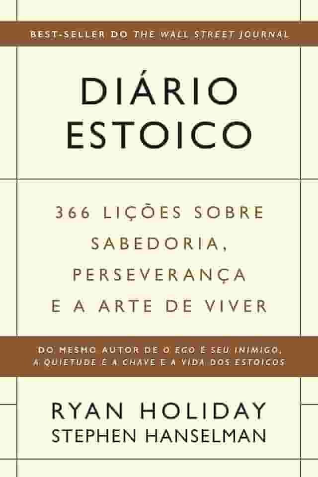 Diário estoico: 366 lições sobre sabedoria, perseverança e a arte de viver