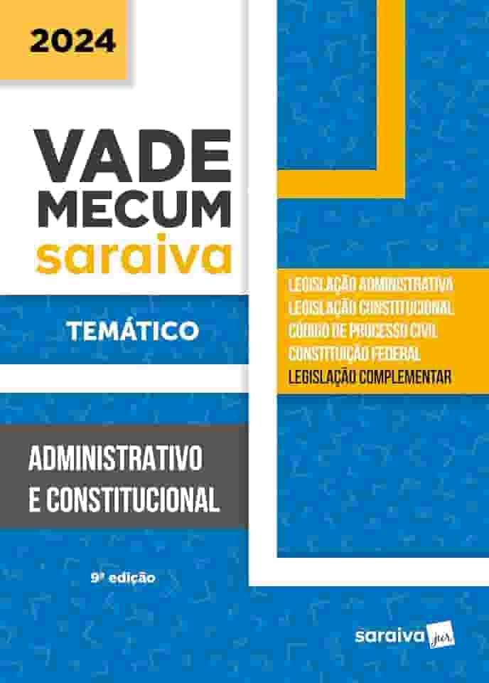 Vade Mecum Administrativo e Constitucional - Temático - 9ª Edição 2024
