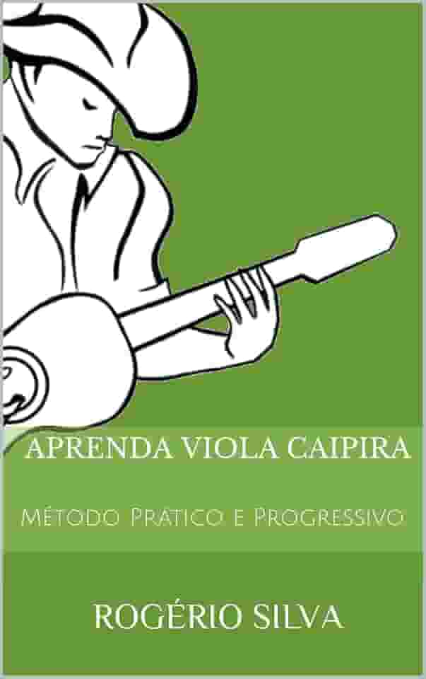 Aprenda Viola Caipira: Método Prático e Progressivo