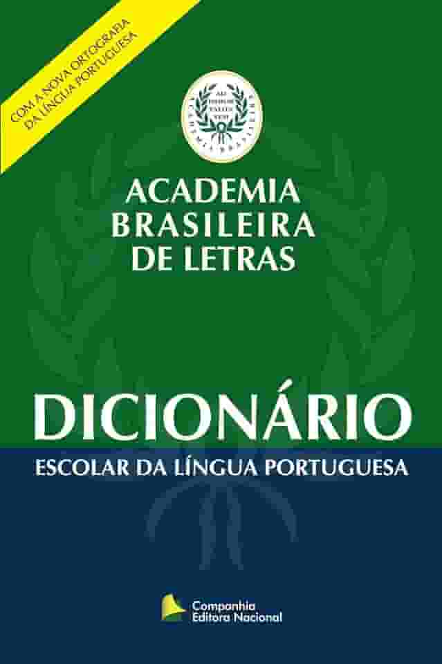 Dicionário escolar da Língua Portuguesa: Academia Brasileira de Letras