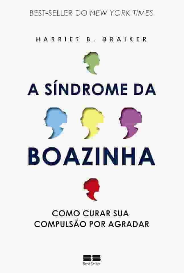A síndrome da boazinha: Como curar sua compulsão por agradar