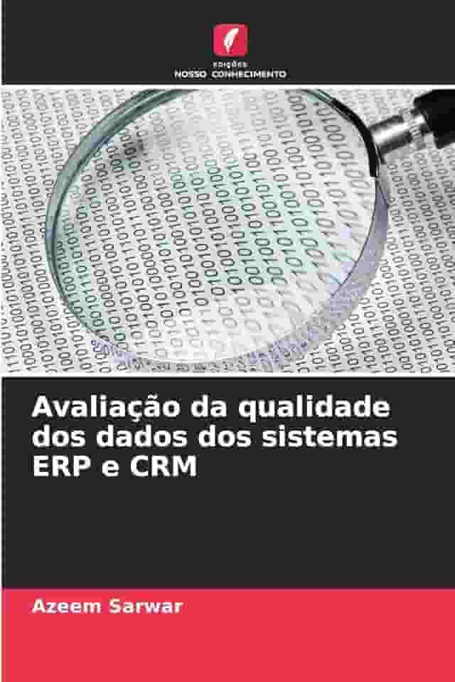 Avaliação da qualidade dos dados dos sistemas ERP e CRM