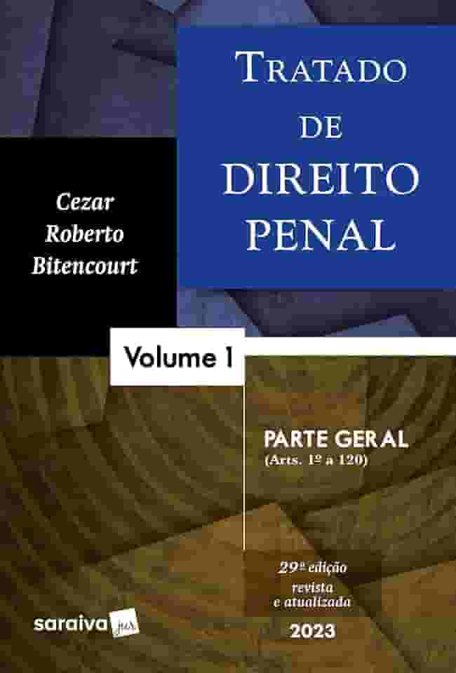Tratado de Direito Penal - Parte Geral - Vol. 1 - 29ª edição 2023: Volume 1