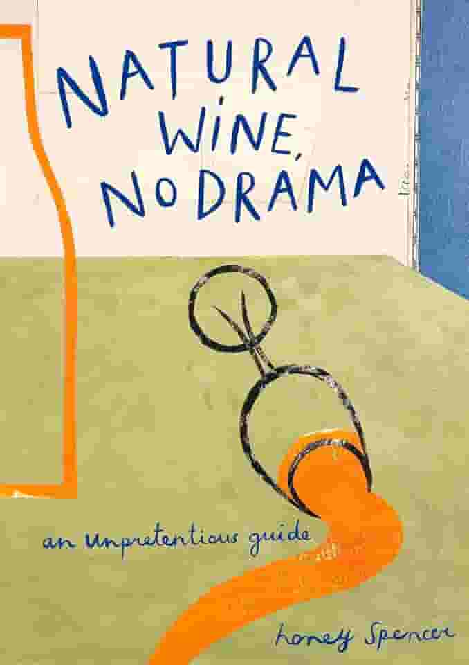 Natural Wine, No Drama: An Unpretentious Guide