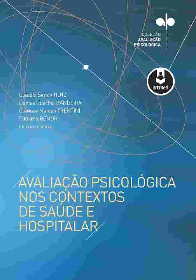Avaliação Psicológica nos Contextos de Saúde e Hospitalar