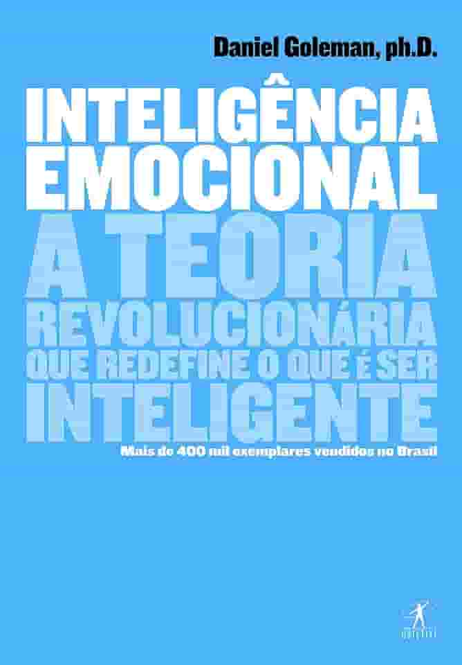 Inteligência emocional: A teoria revolucionária que redefine o que é ser inteligente