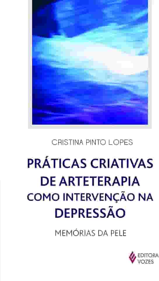Práticas criativas de arteterapia como intervenção na depressão: Memórias da pele
