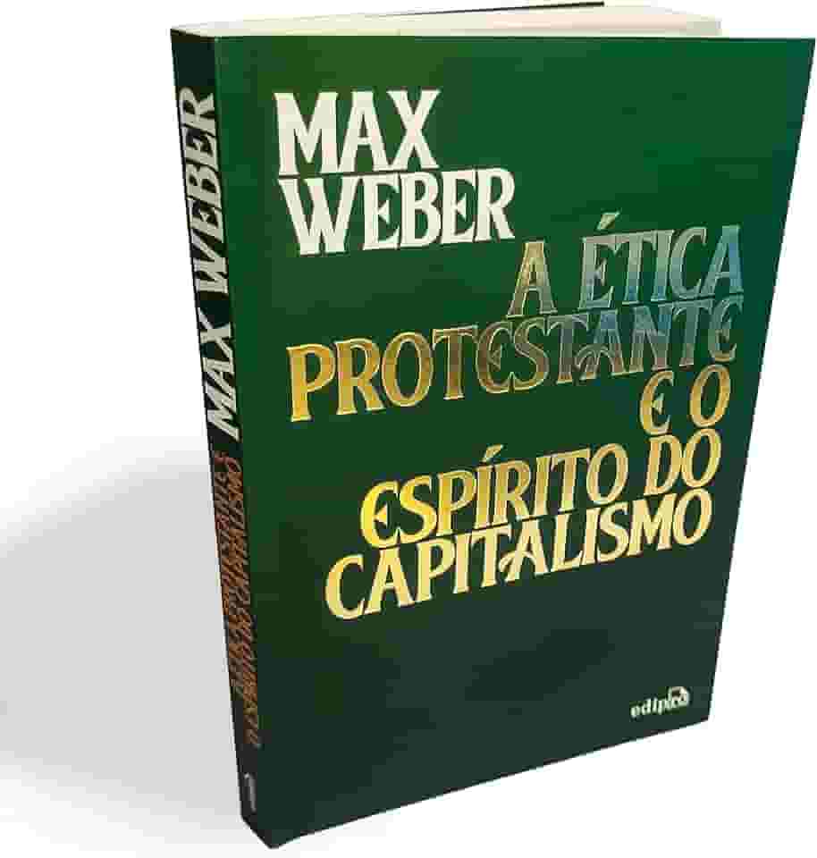 A ética protestante e o espírito do capitalismo