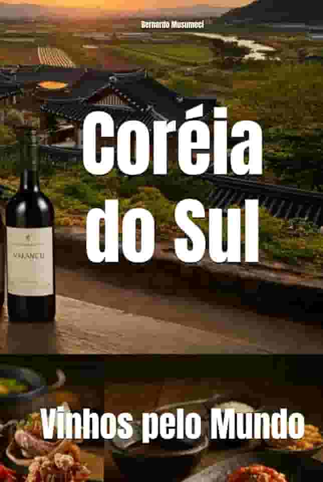 Coréia do Sul: Vinhos pelo Mundo (Wines of the World)