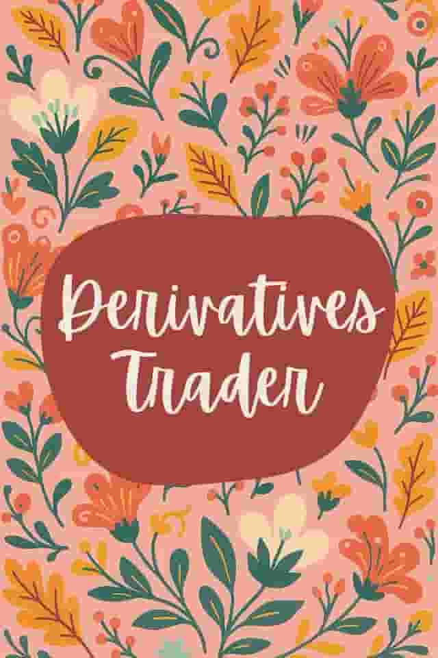 Derivatives Trader Notebook (6 x 9 Inches): Floral Design Blank Lined Journal for Trade Analysis, Market Strategies & Financial Planning
