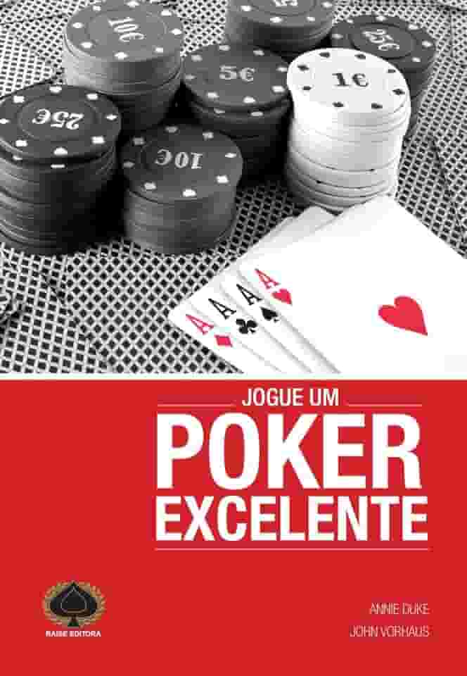 Jogue Um Poker Excelente. Um Guia Estratégico Para No-Limit Hold'em