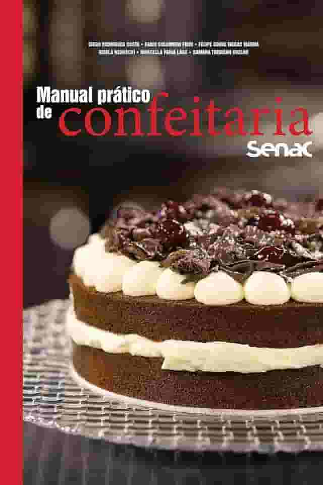 Manual prático de confeitaria Senac (Série Senac Gastronomia)
