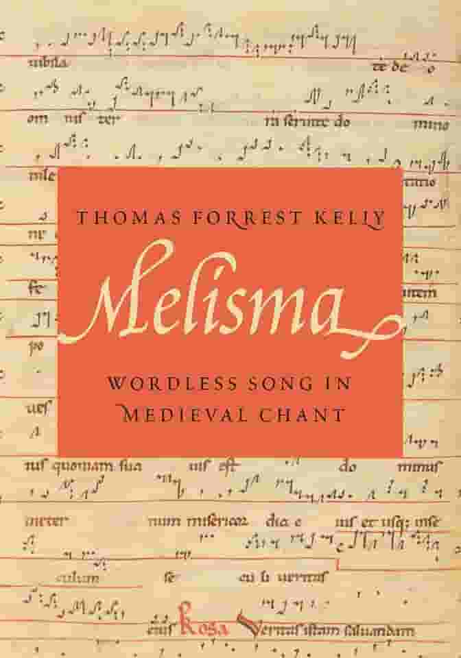 Melisma: Wordless Song in Medieval Chant (English Edition)