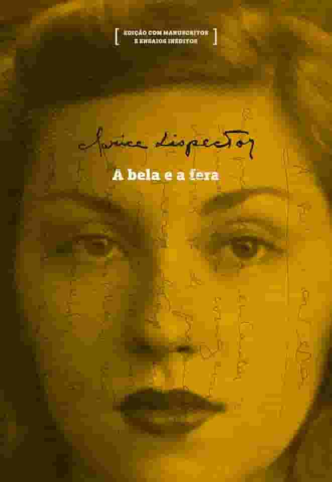 A bela e a fera: edição com manuscritos e ensaios inéditos