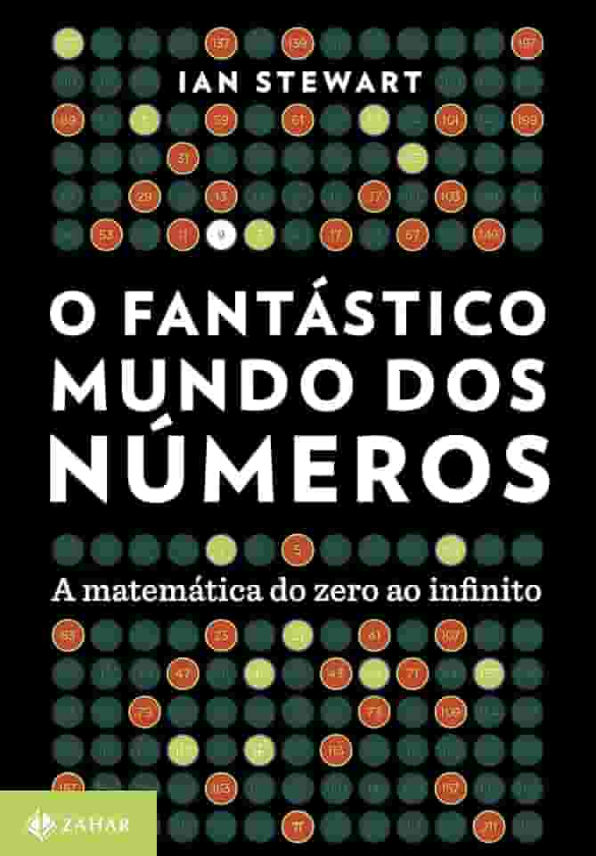 O fantástico mundo dos números: A matemática do zero ao infinito