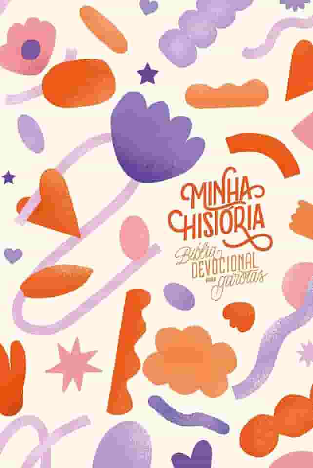 Minha História: Bíblia devocional para garotas (capa Formas)