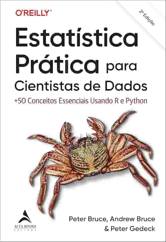 Estatística Prática Para Cientistas de Dados: +50 Conceitos Essenciais Usando R e Python