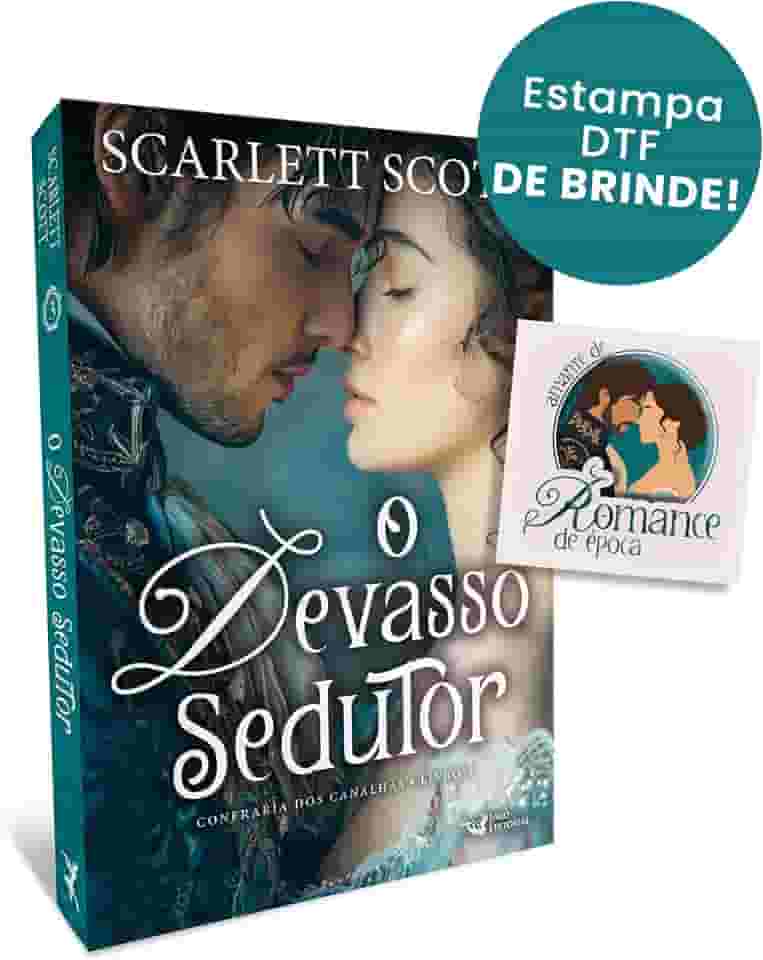 O devasso sedutor: Confraria dos canalhas – Livro 3