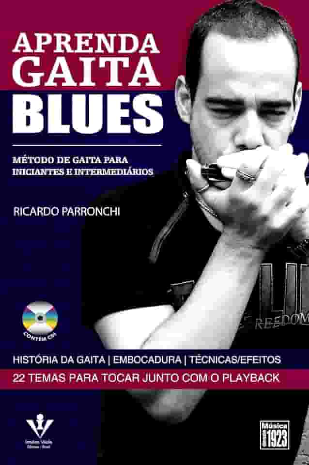 Aprenda Gaita Blues. Método De Gaita. Para Iniciantes E Intermediários (inclui CD)