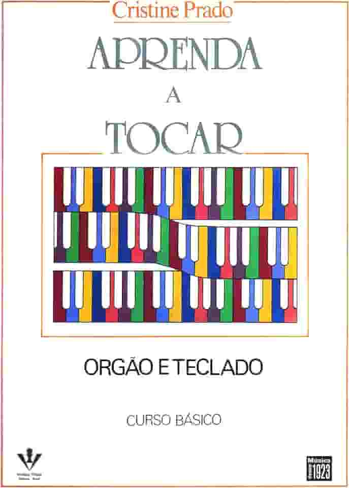 Aprenda a tocar Órgão e Teclado - 1º volume: Curso básico