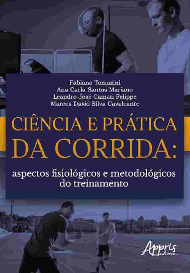 Ciência e Prática da Corrida:: Aspectos Fisiológicos e Metodológicos do Treinamento